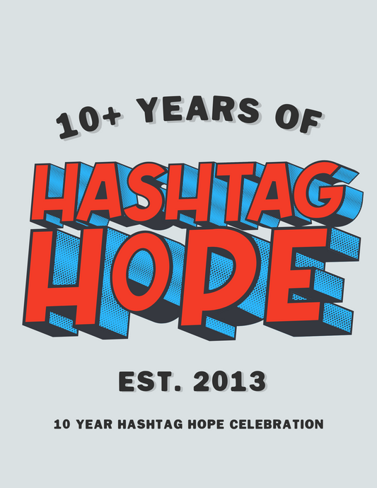 10+ Years of Hashtag Hope