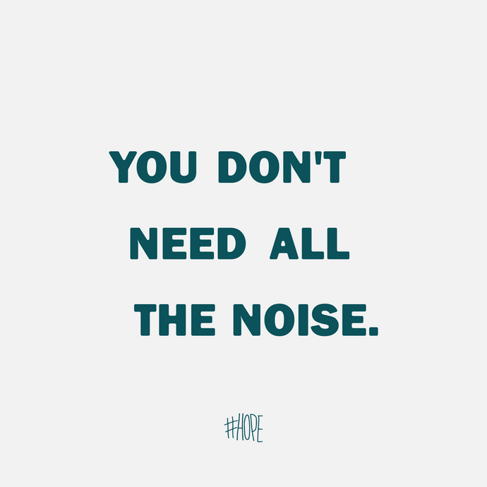 You Don't Need All The Noise